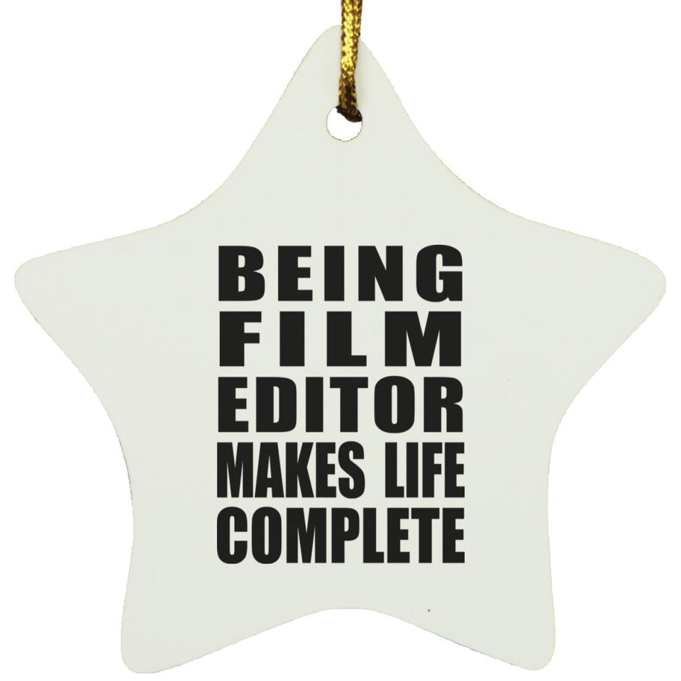 Being Film Editor Makes Life Complete - Star Ornament