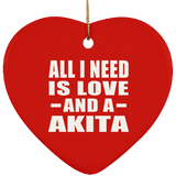 All I Need Is Love And A Akita - Heart Ornament