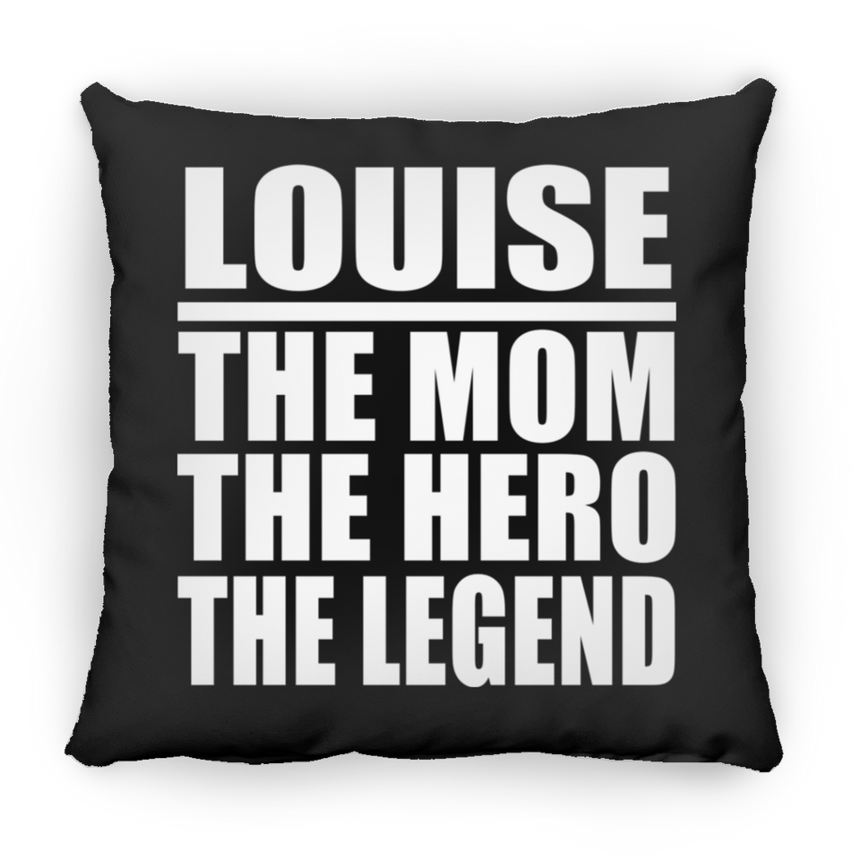 Louise The Mom The Hero The Legend - Throw Pillow Black