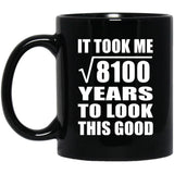 90th Birthday Took Square Root of 8100 Years To Look Good - 11oz Coffee Mug Black