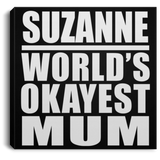 Suzanne World's Okayest Mum - Canvas Square