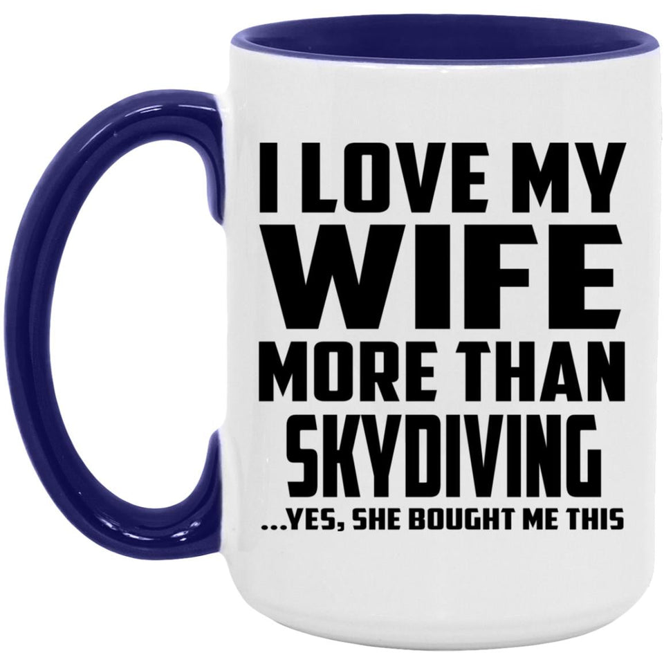 I Love My Wife More Than Skydiving - 15oz Accent Mug Purple