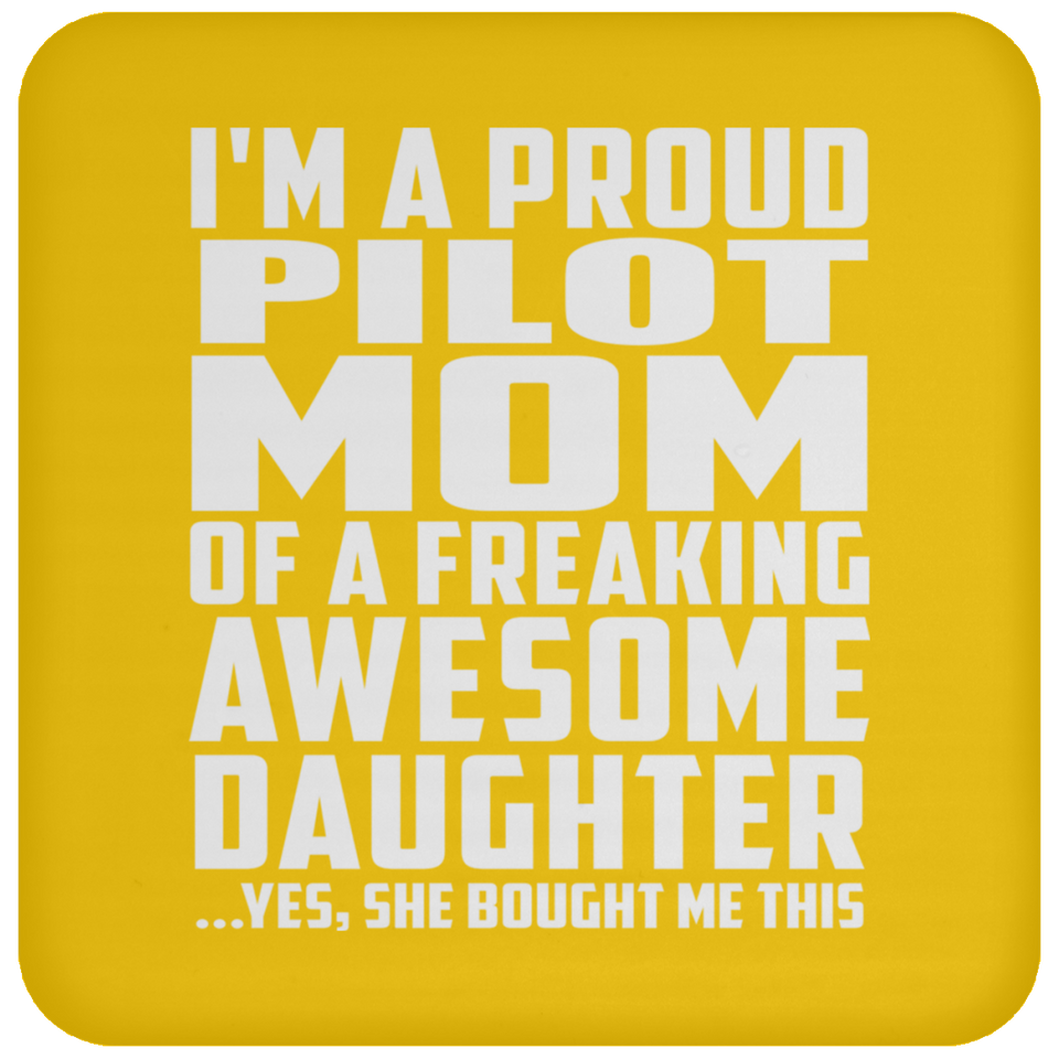 Proud Pilot Mom Of Awesome Daughter - Drink Coaster