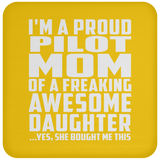 Proud Pilot Mom Of Awesome Daughter - Drink Coaster