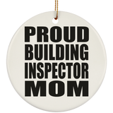 Proud Building Inspector Mom - Circle Ornament