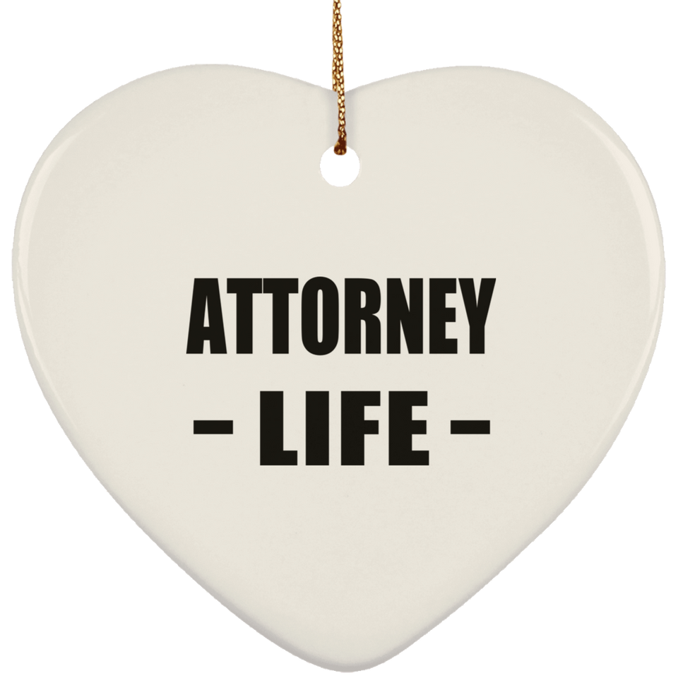 Attorney Life - Heart Ornament