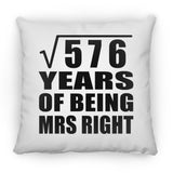 24th Anniversary Square Root of 576 Years of Being Mrs Right - Throw Pillow
