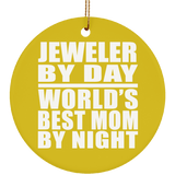 Jeweler By Day World's Best Mom By Night - Circle Ornament