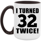 64th Birthday I Turned 32 Twice - 15oz Accent Mug Black
