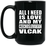 All I Need Is Love And My Czechoslovakian Vlcak - 15 Oz Coffee Mug Black