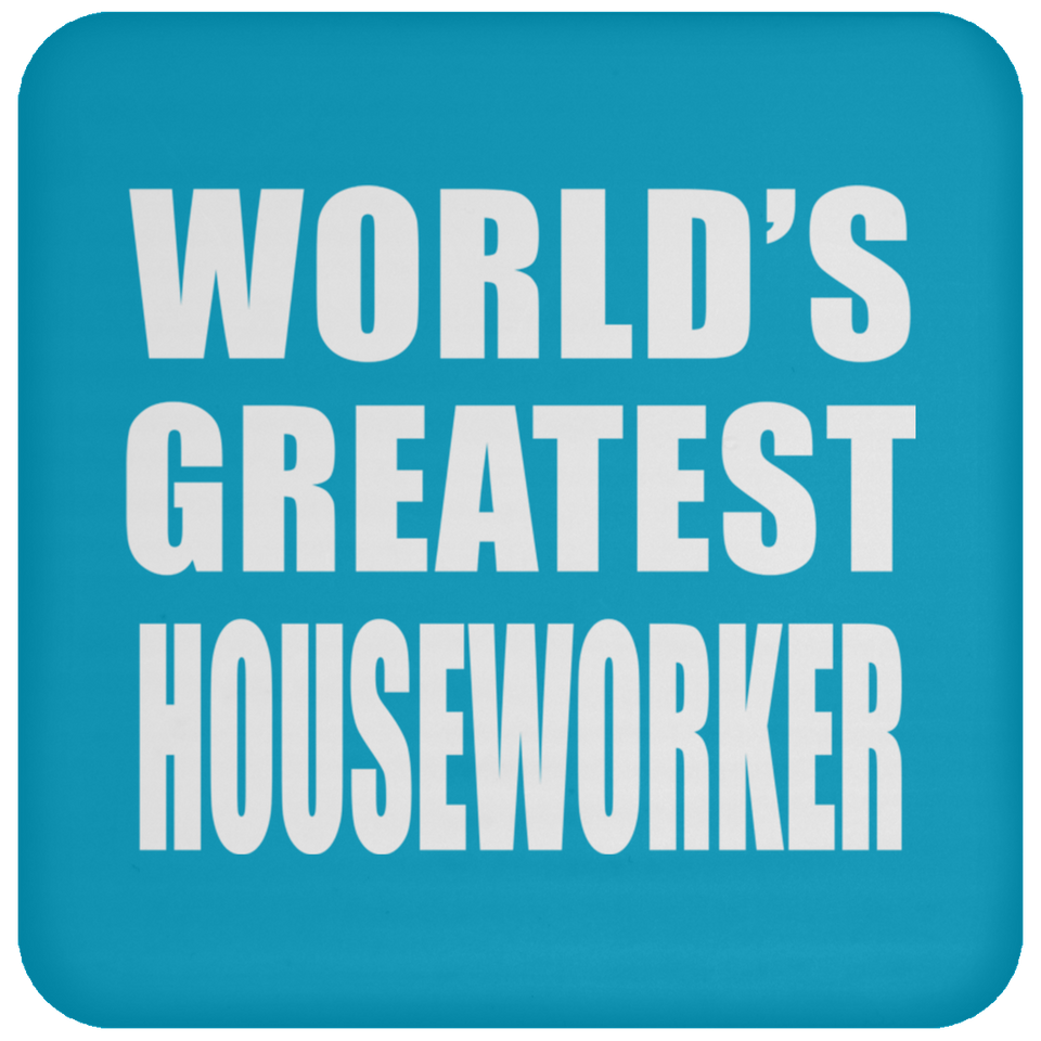 World's Greatest Houseworker - Drink Coaster