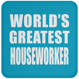 World's Greatest Houseworker - Drink Coaster