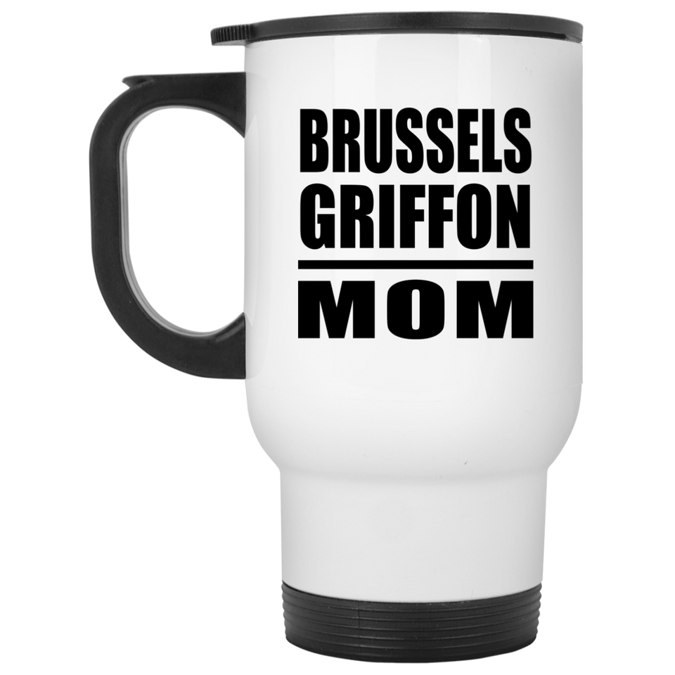 Brussels Griffon Mom - White Travel Mug