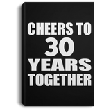 30th Anniversary Cheers To 30 Years Together - Canvas Portrait