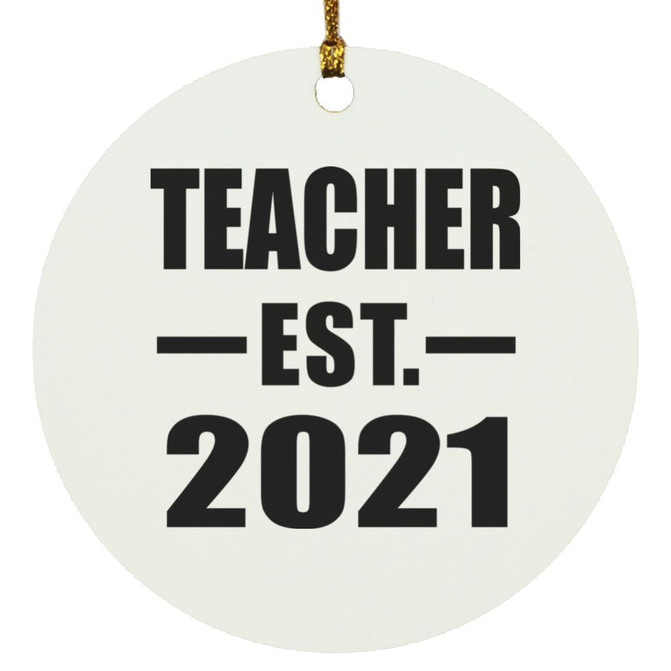 Teacher Established EST. 2021 - Circle Ornament