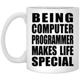 Being Computer Programmer Makes Life Special - 11oz Coffee Mug