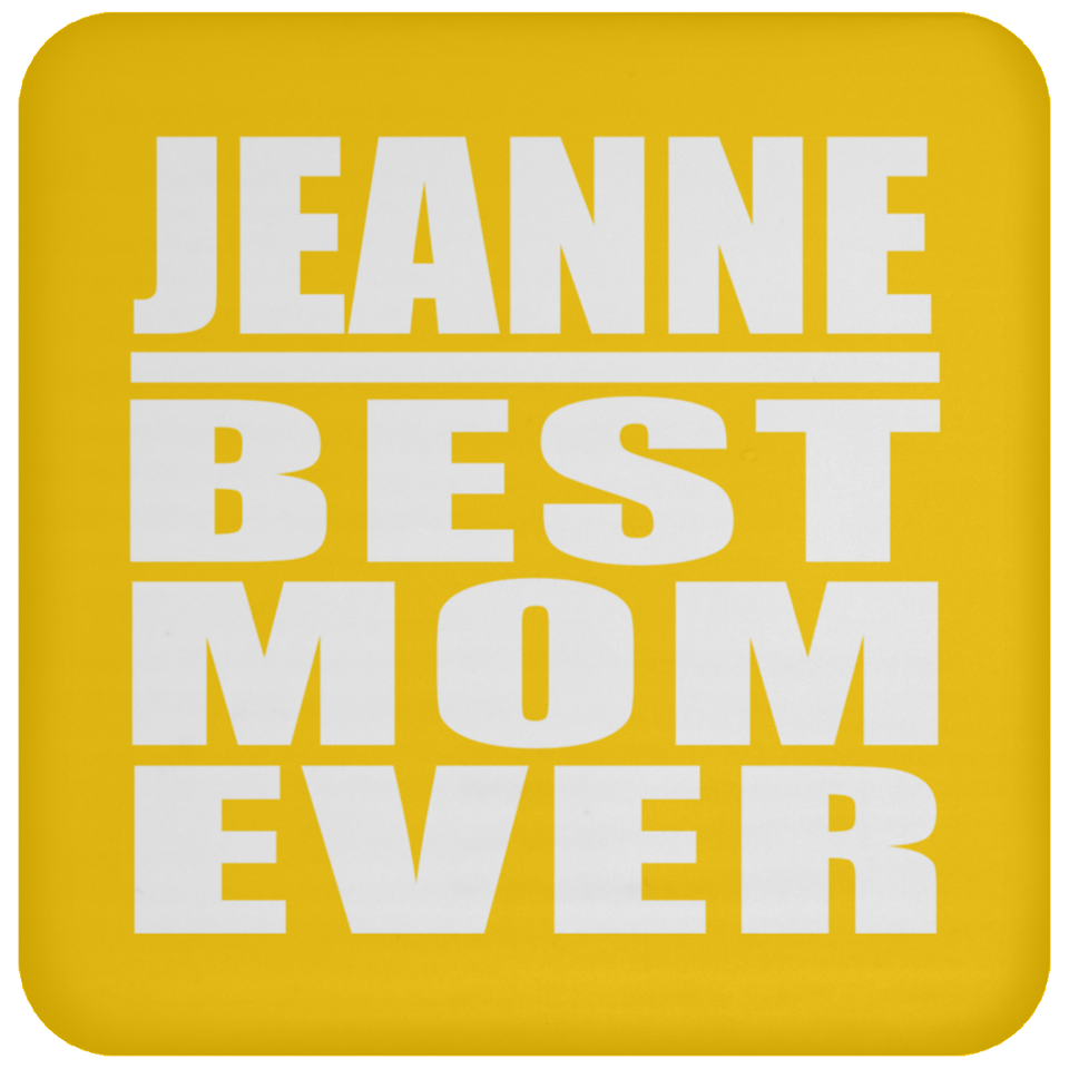 Jeanne Best Mom Ever - Drink Coaster