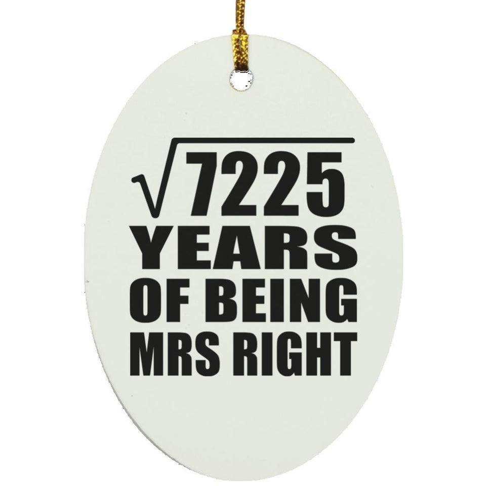 85th Anniversary Square Root of 7225 Years of Being Mrs Right - Oval Ornament
