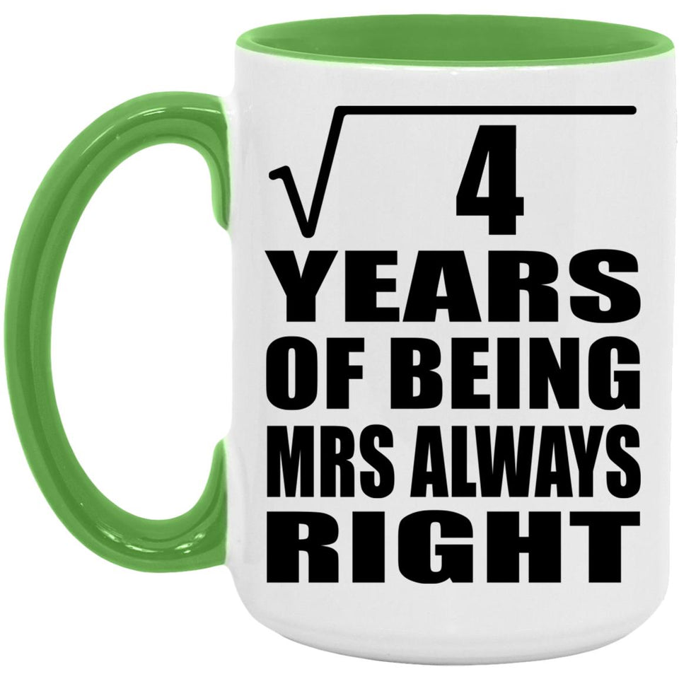 2nd Anniversary Square Root of 4 Years Mrs Always Right - 15oz Accent Mug Green