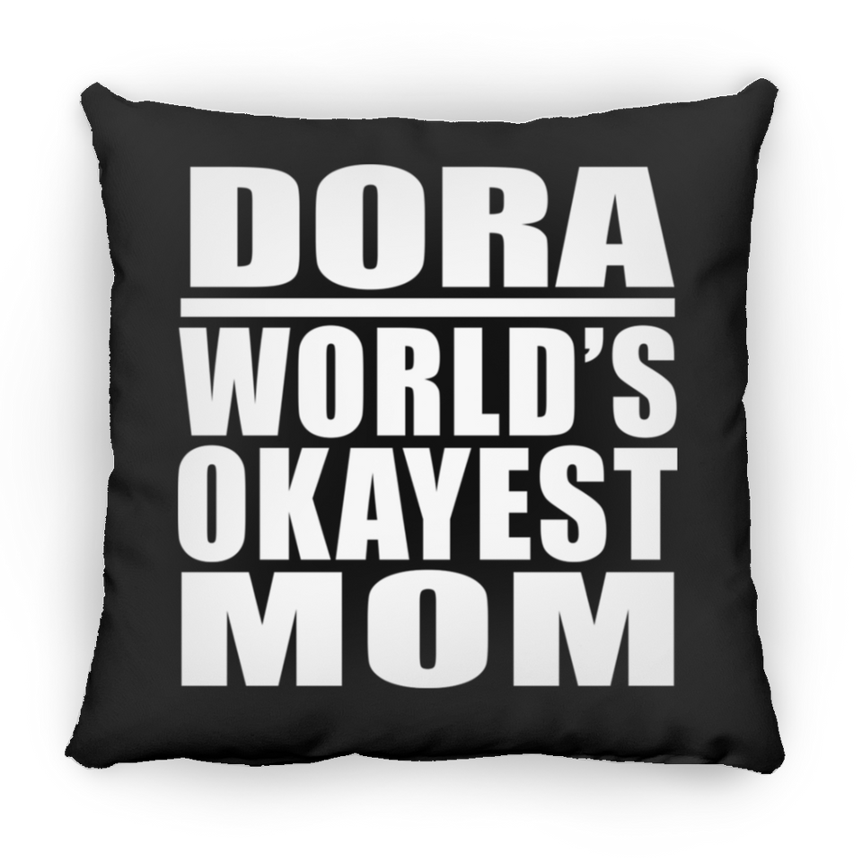 Dora World's Okayest Mom - Throw Pillow Black