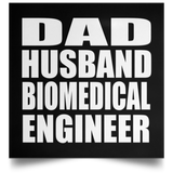 Dad Husband Biomedical Engineer - Poster Square