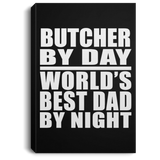 Butcher By Day World's Best Dad By Night - Canvas Portrait
