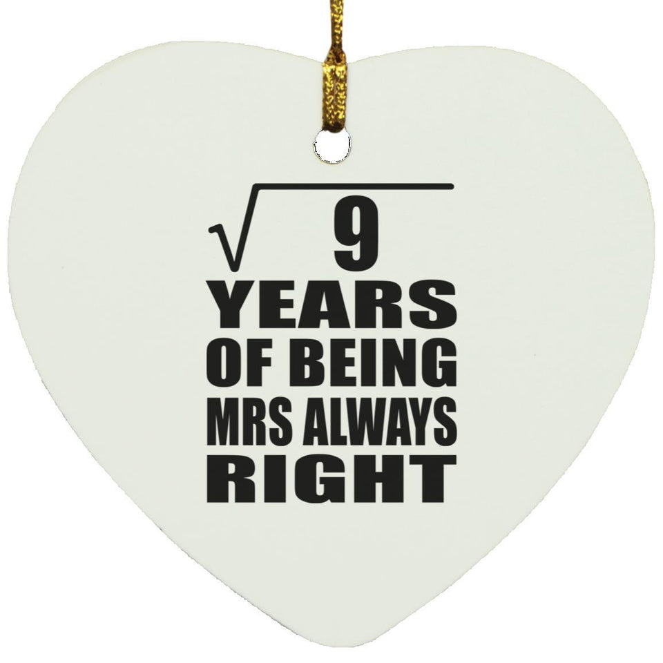 3rd Anniversary Square Root of 9 Years Mrs Always Right - Heart Ornament