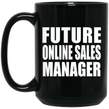 Future Online Sales Manager - 15oz Coffee Mug Black