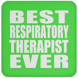 Best Respiratory Therapist Ever - Drink Coaster