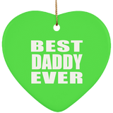 Best Daddy Ever - Heart Ornament