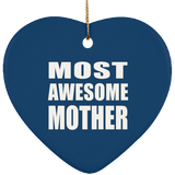 Most Awesome Mother - Heart Ornament