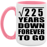 15th Anniversary Square Root of 225 Years Down Forever To Go - 15oz Accent Mug Pink