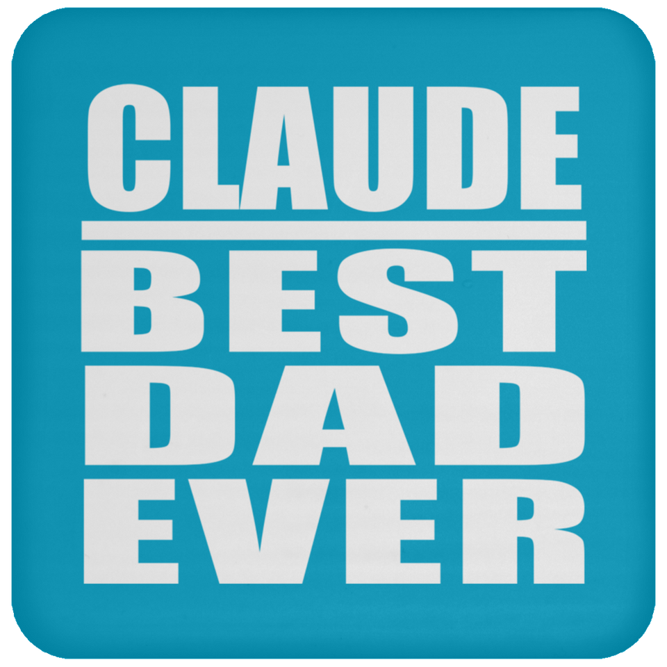 Claude Best Dad Ever - Drink Coaster