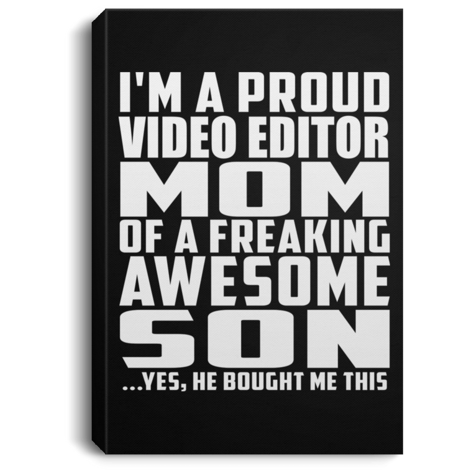 Proud Video Editor Mom Of Awesome Son - Canvas Portrait