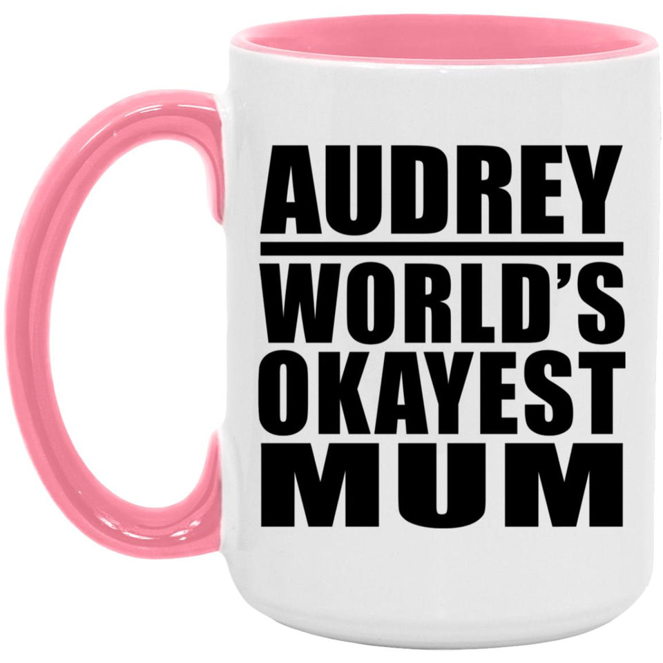 Audrey World's Okayest Mum - 15oz Accent Mug Pink