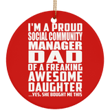 Proud Social Community Manager Dad Of Awesome Daughter - Circle Ornament