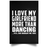 I Love My Girlfriend More Than Dancing - Poster Portrait
