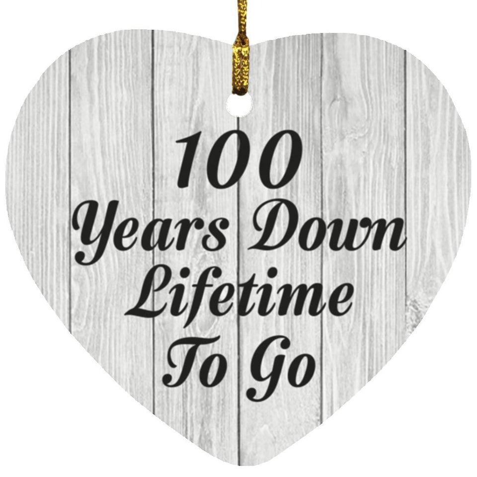 100th Anniversary 100 Years Down Lifetime To Go - Heart Ornament F