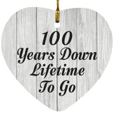 100th Anniversary 100 Years Down Lifetime To Go - Heart Ornament F