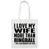 I Love My Wife More Than Ringball - Tote Bag White