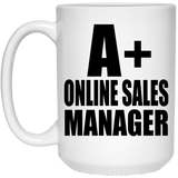 A+ Online Sales Manager - 15oz Coffee Mug