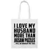 I Love My Husband More Than Jigsaw Puzzles - Tote Bag White