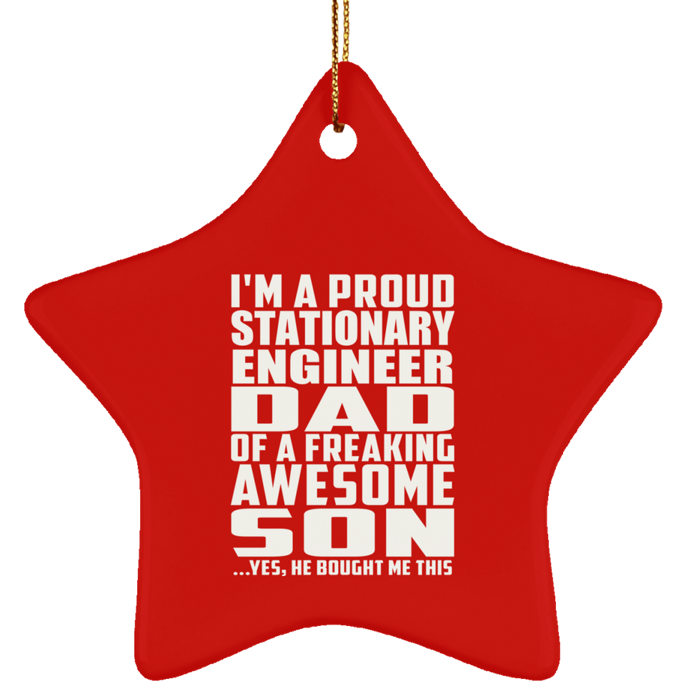 Proud Stationary Engineer Dad Of Awesome Son - Star Ornament