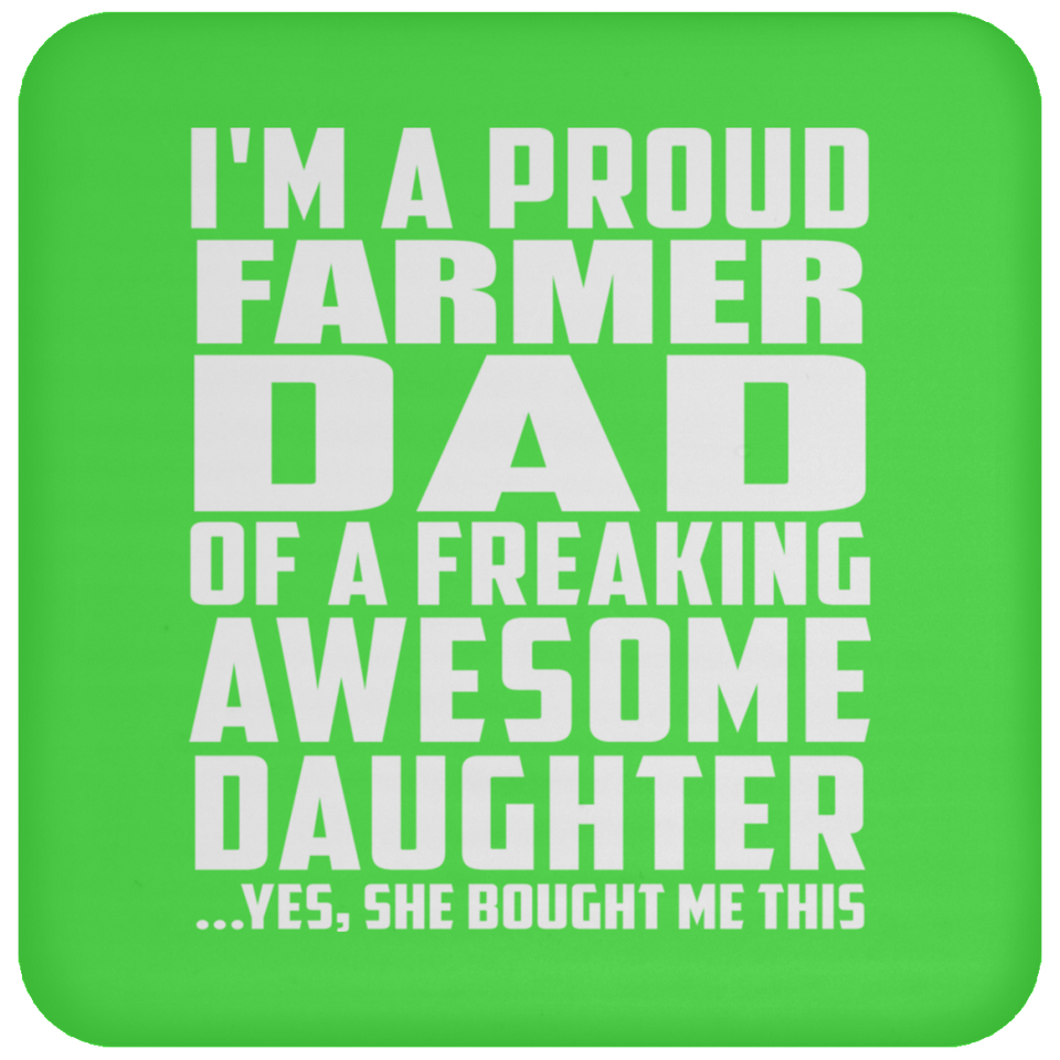 Proud Farmer Dad Of Awesome Daughter - Drink Coaster
