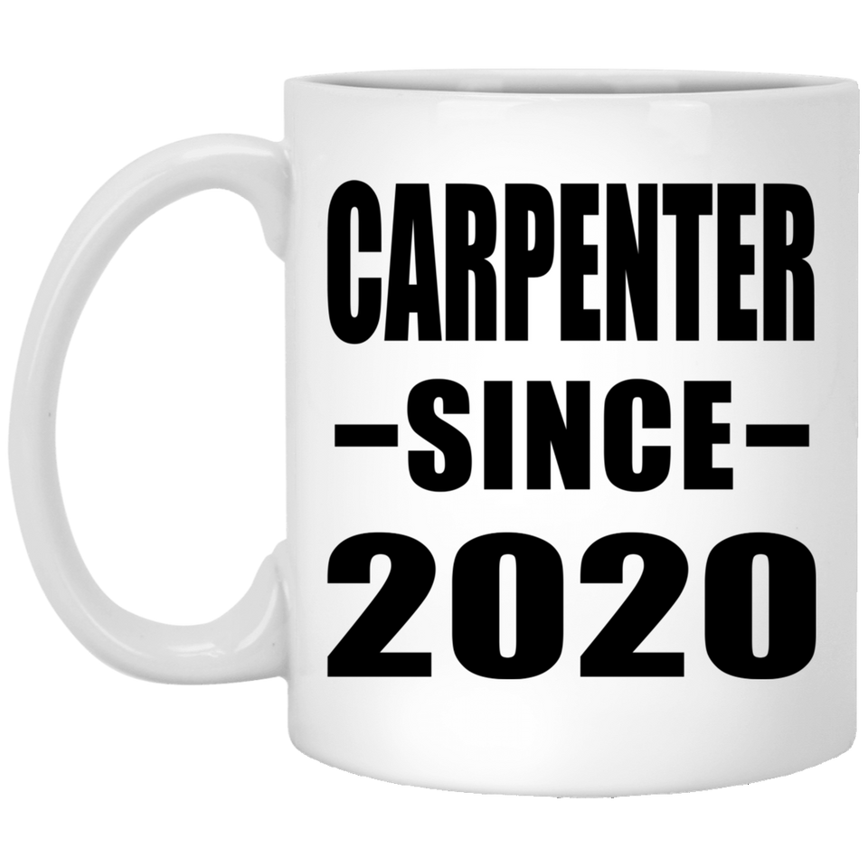 Carpenter Since 2020 - 11oz Coffee Mug