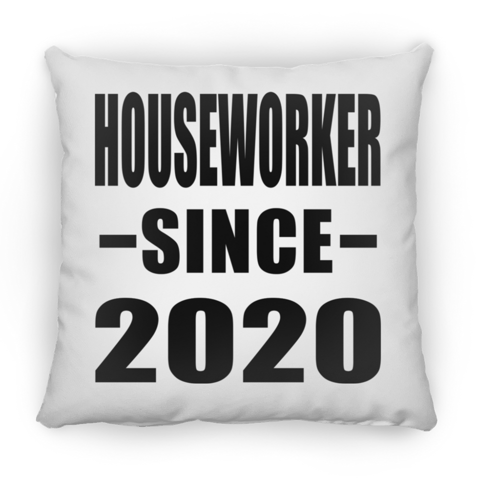 Houseworker Since 2020 - Throw Pillow