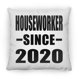 Houseworker Since 2020 - Throw Pillow