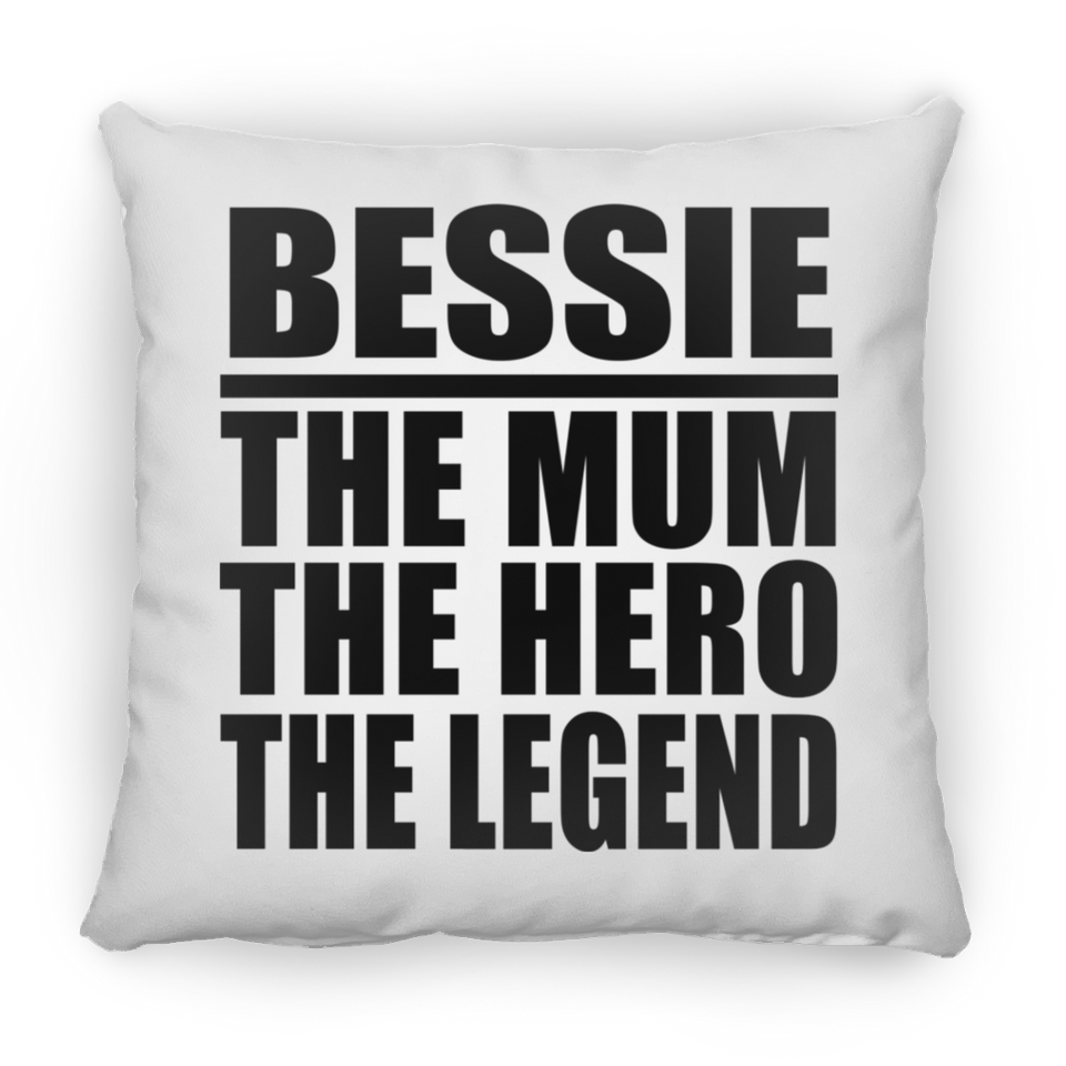 Bessie The Mum The Hero The Legend - Throw Pillow