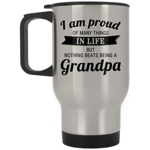 Proud of Many Things In Life, Nothing Beats Being a Grandpa - Silver Travel Mug