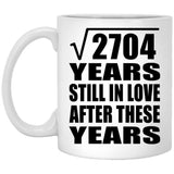 52nd Anniversary Square Root of 2704 Years Still In Love - 11oz Coffee Mug
